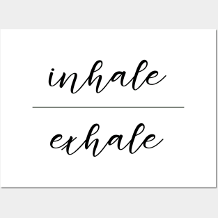 Inhale Exhale Posters and Art